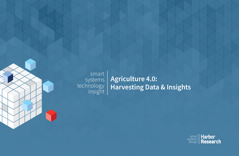 Future Proof Smart Farming | Agriculture 4.0: Harvesting Data and Insights | Technology Insight Cover